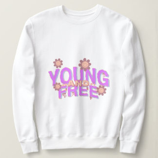 Young and Free Vibrant Typography Sweatshirt