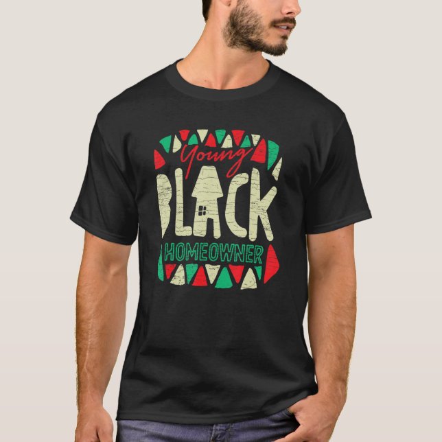 Young Black Homeowner Home Owner T-Shirt (Front)