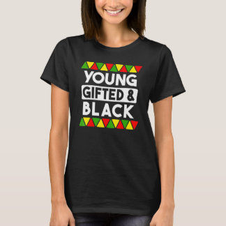 Young ed And Black  Black History African Black Pr T-Shirt