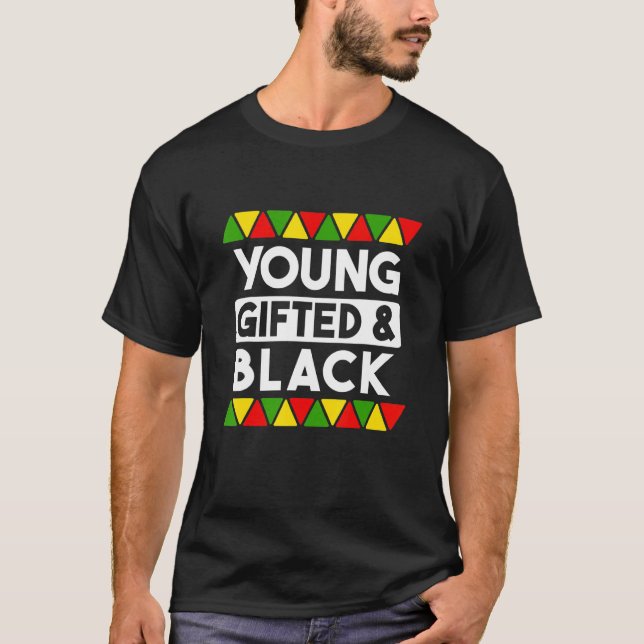 Young ed And Black  Black History African Black Pr T-Shirt (Front)