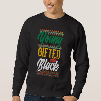 Young  ed And Black Proud African American Heritag Sweatshirt