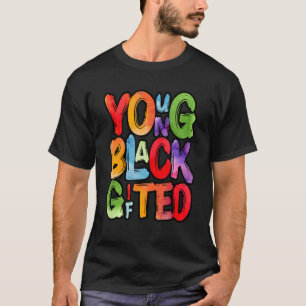 Young ed & Black Men Women Kids Black History Mont T-Shirt