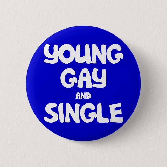 Young Gay and Single 2 Inch Round Button (Front)