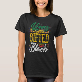 Young Gifted And Black Black History Month African T-Shirt