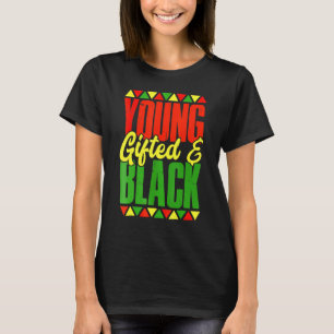 Young Gifted And Black Black History Month African T-Shirt