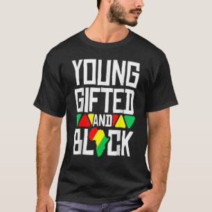 Young Gifted And Black Pride African Black History T-Shirt