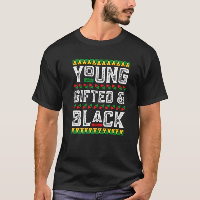 Young Gifted & Black History African American BLM  T-Shirt (Front)