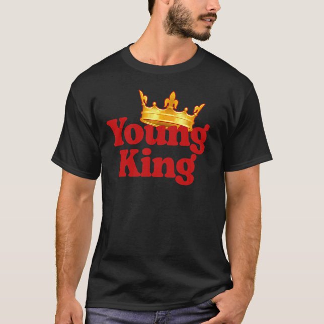 Young King Powerful Crown Birthday And Power Retro T-Shirt (Front)