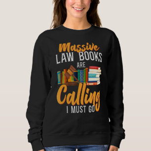 Young Lawyer Attorney Law Massive Law Books Are Ca Sweatshirt