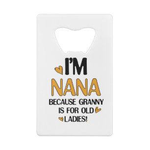 Young Nana Graphic Nana Clipart Design Grandma Art Credit Card Bottle Opener