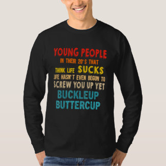 Young People In Their 20's That Think Life Sucks L T-Shirt