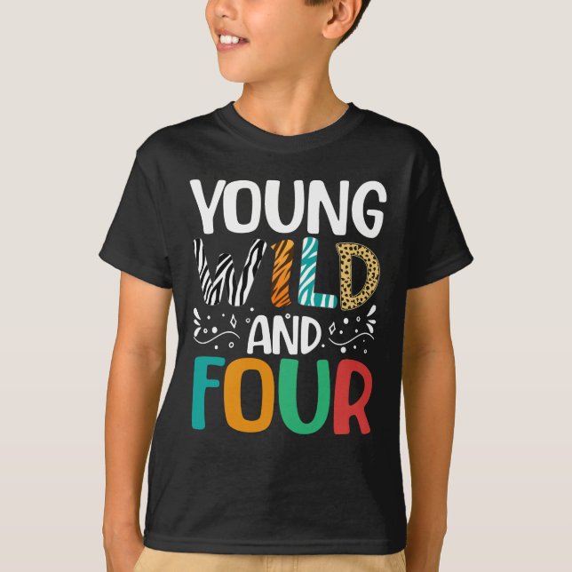 Young Wild And Four Funny 4th Birthday Kids T-Shirt (Front)