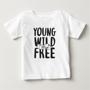 Young Wild and Free Pop Culture Sayings Design Baby T-Shirt