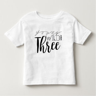 Young Wild and Three   3rd Birthday Toddler T-shirt