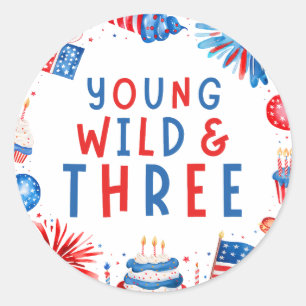 Young Wild and Three 4th of July 3rd Birthday Classic Round Sticker
