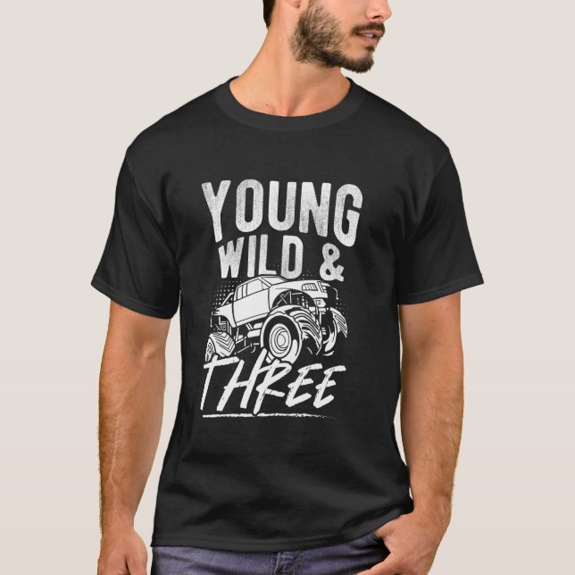 YOUNG WILD THREE 3rd Birthday Monster Truck T-Shirt (Front)