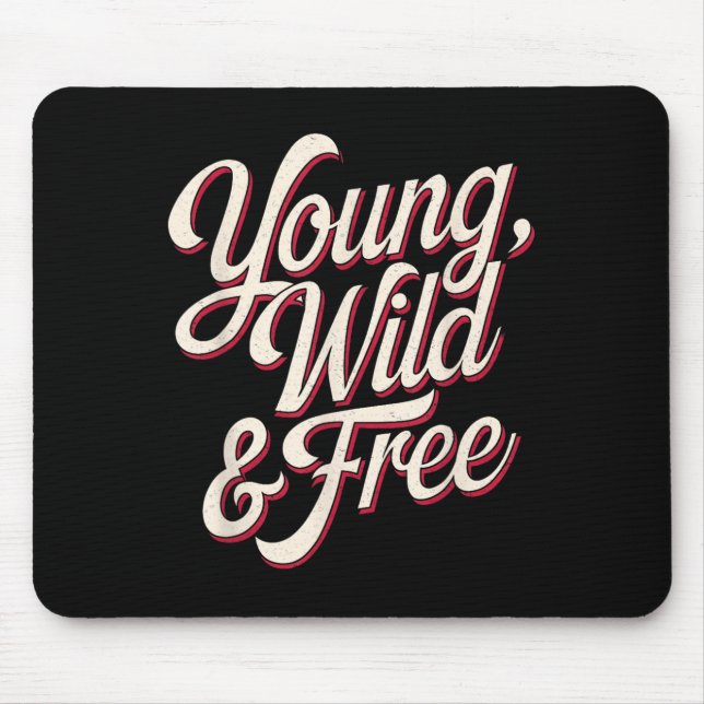 Young Wild Women Motivational Men Kids  Mouse Pad (Front)
