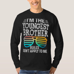 Youngest Brother   Rules Don't Apply To Me Tees Gl