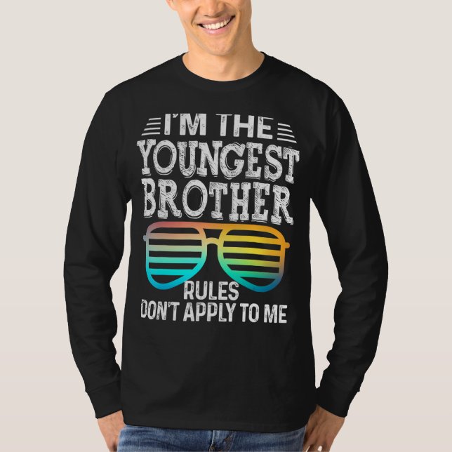 Youngest Brother   Rules Don't Apply To Me Tees Gl (Front)