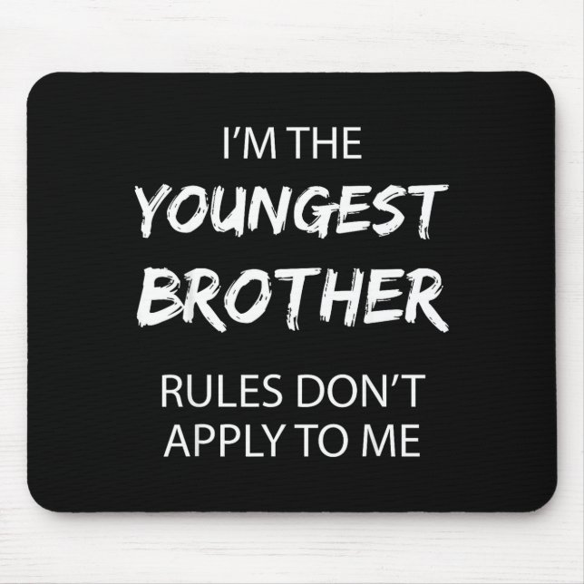 Youngest Brother Shirt Rules Don't Apply To Me Fun Mouse Pad (Front)