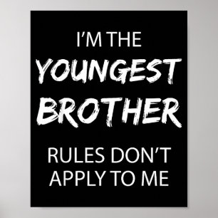 Youngest Brother Shirt Rules Don't Apply To Me Fun Poster
