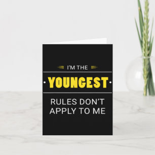 Youngest Child Rules Don't Apply To Me Funny Sibli Card