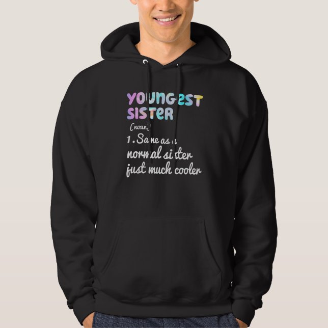 Youngest Sister Definition Funny Simple Text Desig Hoodie (Front)