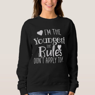 Youngest Sister  No Rules For Me  Matching Sibling Sweatshirt