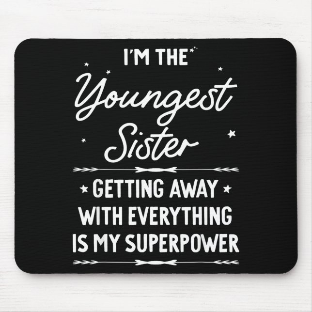 Youngest Sister Rules Dont Apply To Funny Sibling Mouse Pad (Front)