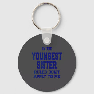 Youngest Sister Rules Don't Apply To Me Funny Sibl Keychain