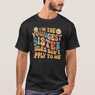 Youngest Sister Rules Don't Apply To Me Sibling T-Shirt
