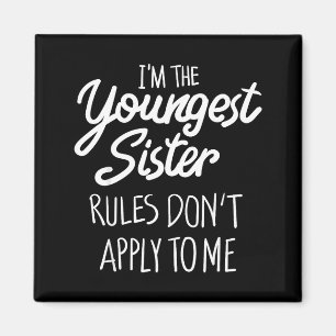 Youngest Sister Shirt Rules Don't Apply To Me Funn Magnet