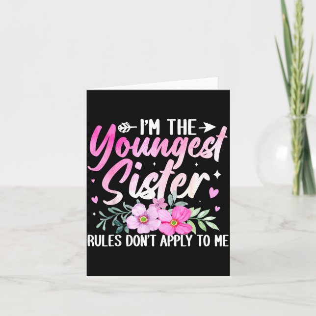 Youngest Sister Tee Rules Don't Apply To Me Funny  Card (Front)