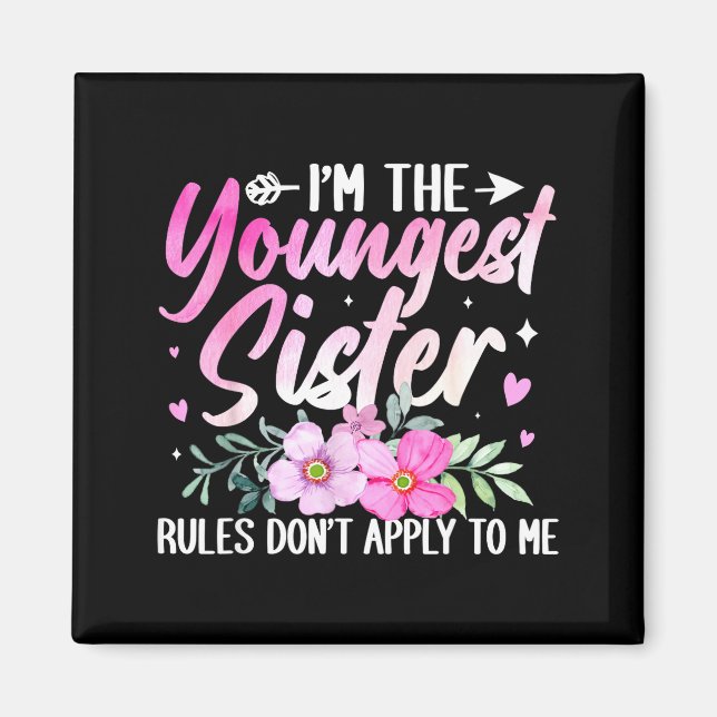 Youngest Sister Tee Rules Don't Apply To Me Funny  Magnet (Front)