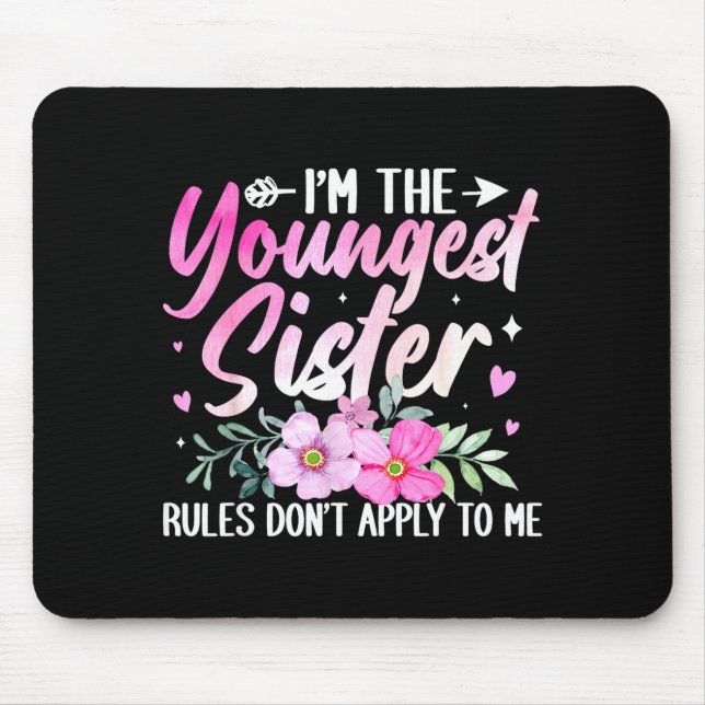 Youngest Sister Tee Rules Don't Apply To Me Funny  Mouse Pad (Front)