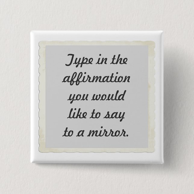 Your affirmation on a mirror design, pin (Front)