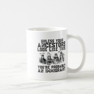 Your Ancestors Look Like This You're Probably An I Coffee Mug