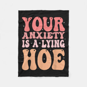 Your Anxiety Is A Lying Cute Ss Cute Ss Quote Moti Fleece Blanket
