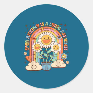 Your Anxiety Is A Lying Motivation Groovy Flower Classic Round Sticker