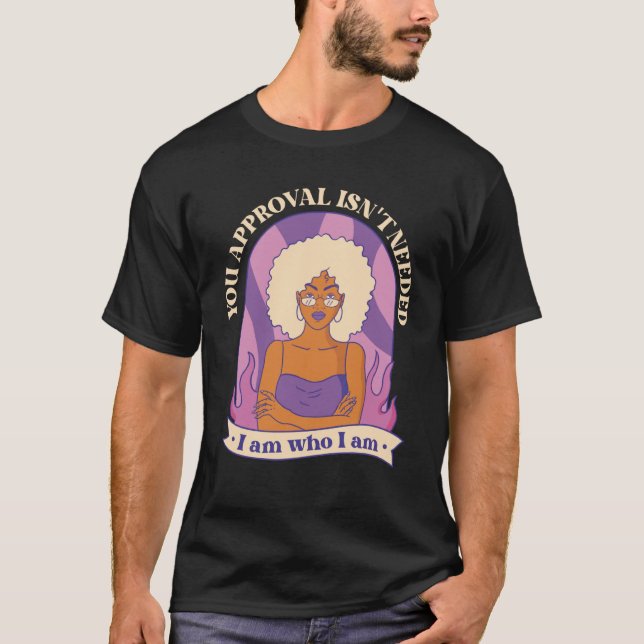 your Approval isn't needed Curly Afro Melanin T-Shirt (Front)