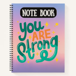 Your are Strong "Motivational Quote" Notebook