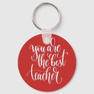 Your Are The Best Teacher Keychain
