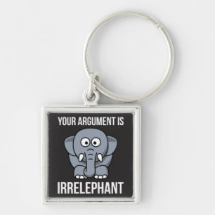 Your Argument is Irrelephant Keychain