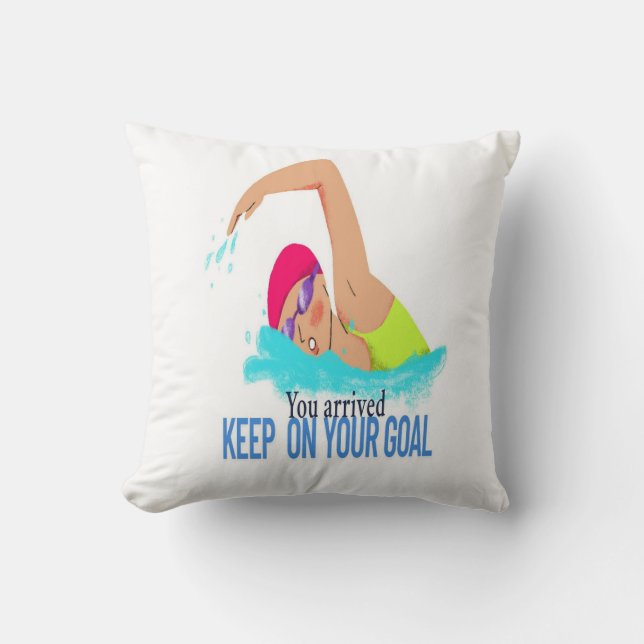  Your arrived keep on your goal  Throw Pillow (Front)