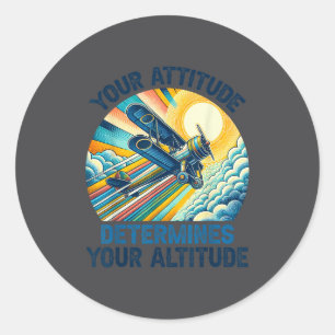 Your Attitude Determines Your Altitude Motivationa Classic Round Sticker
