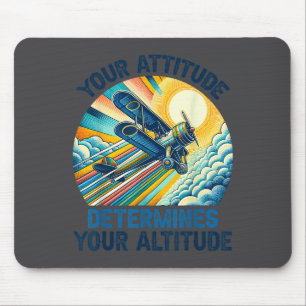 Your Attitude Determines Your Altitude Motivationa Mouse Pad