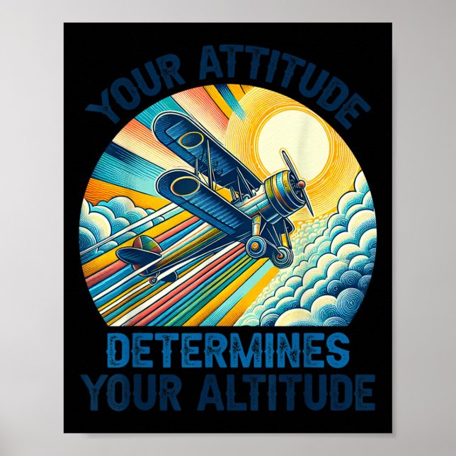 Your Attitude Determines Your Altitude Motivationa Poster (Front)