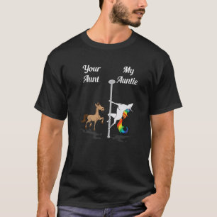 Your Aunt My Auntie Unicorn You Me Party Dancing U T-Shirt