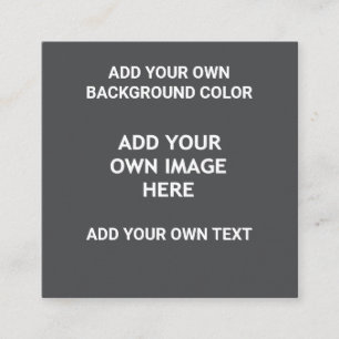 Your background colour, your image, your own text calling card
