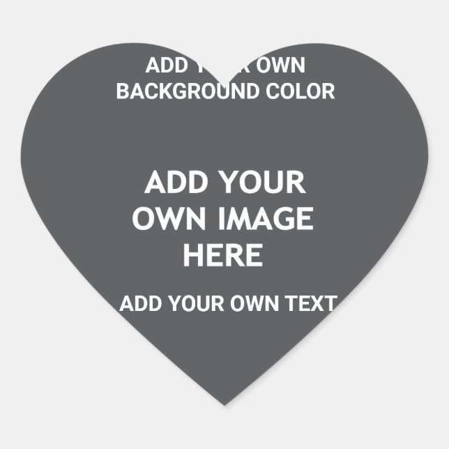 Your background colour, your image, your own text heart sticker (Front)